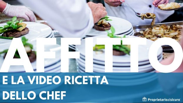Affitto e la video ricetta dello chef