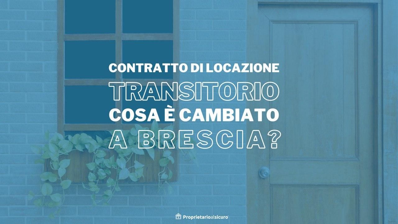 Cosa è cambiato a Brescia per i contratti transitori?