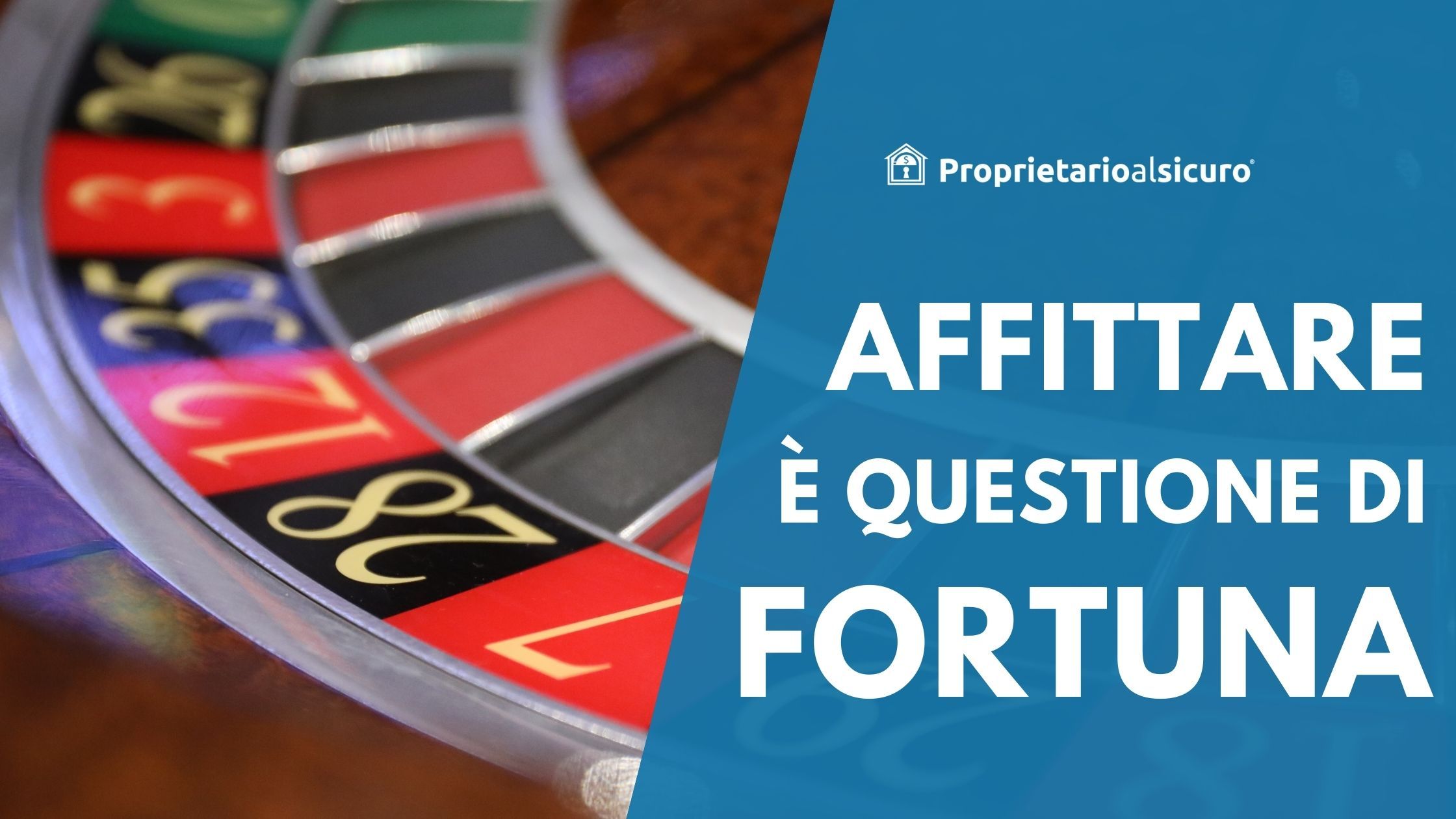 affittare è questione di fortuna