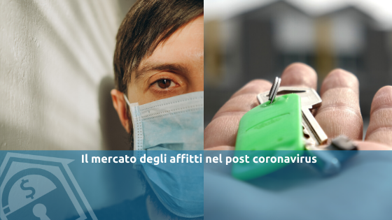 Affitto dopo il coronavirus. Consigli utili per il proprietario che affitta