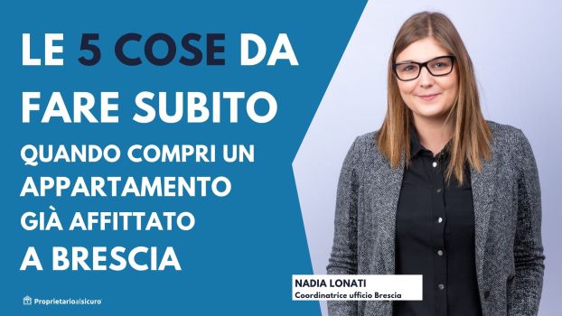 Le 5 cose da fare subito quando acompri un appartamento già affittato a Brescia