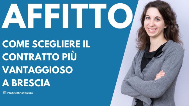 Come scegliere il contratto d'affitto più vantaggioso a Brescia