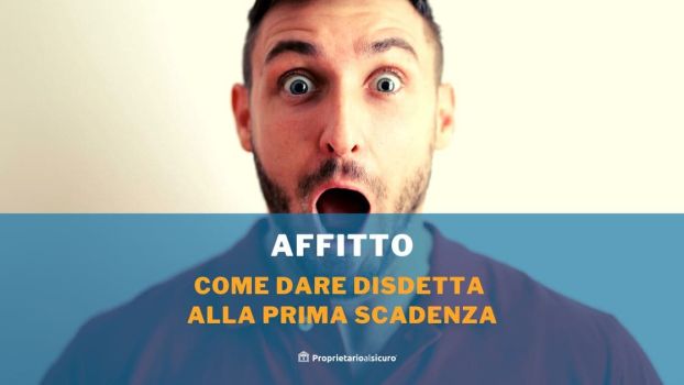 Come affittare: la disdetta alla prima scadenza