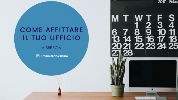 Come affittare il tuo ufficio a Brescia