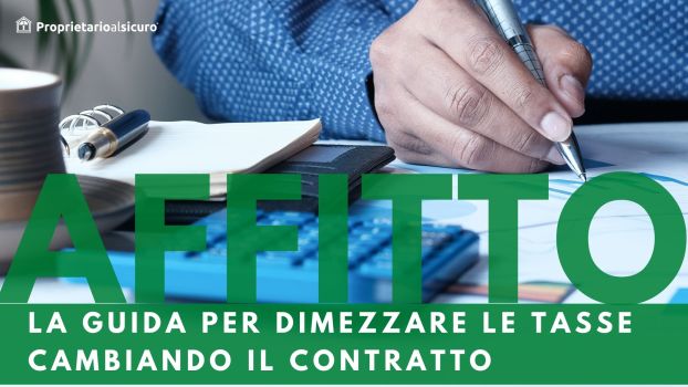 Affitto, la guida per dimezzare le tasse cambiando il contratto